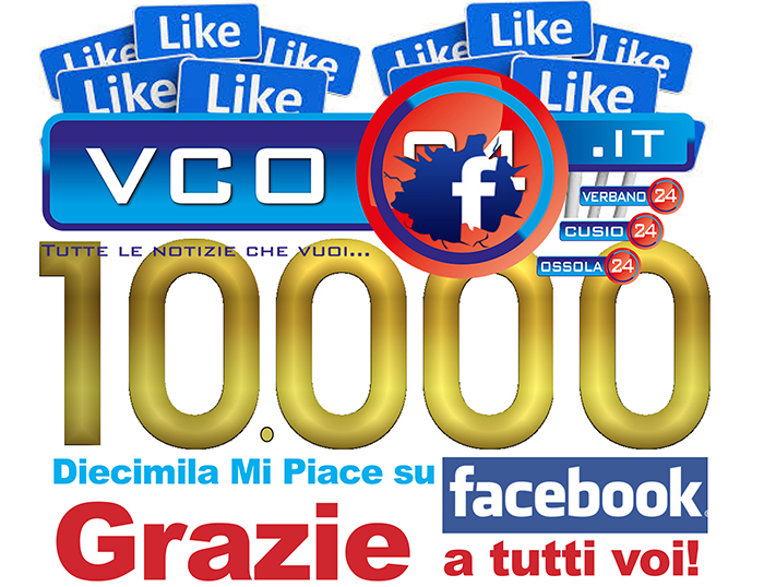 Diecimila “Mi Piace” per vco24 su Facebook! Grazie a tutti!